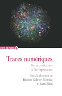 Traces numériques : De la production à l'interprétation